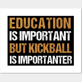 Education is Important, but Kickball is Importanter - Funny Vintage Kickball Gift Posters and Art